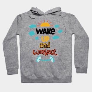 Wake Up And Work Out Hoodie